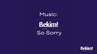 Music: Bekim! - So Sorry