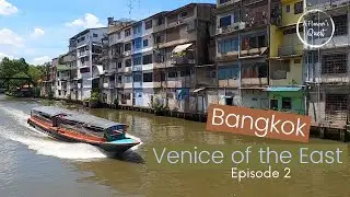 Canals of Bangkok - Episode 2 - Khlong Saen Saeb