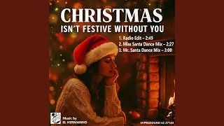 Christmas isn´t Festive without you (Mr. Santa Dance Mix)