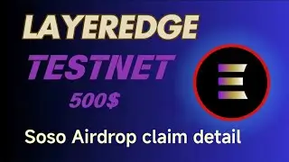 LayerEdge Testnet Airdrop Full Guide | Run Light Node & Earn Airdrop | Claim SoSoValue S1 Tokens 🤑