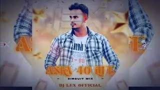 ASKAA 40 LIFE RE SANGA(CIRCUIT MIX)DJ LEX