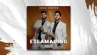 Benom Guruhi - Eslamading  |  Беном - Эсламадинг (AUDIO)