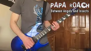 Papa Roach - Between Angels and Insects (Guitar Cover)