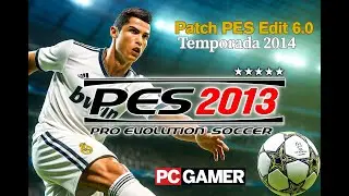 🔥 PES 2013 + Patch PES Edit 6.0 (ИГРА ДЛЯ ПК) Тема 2014