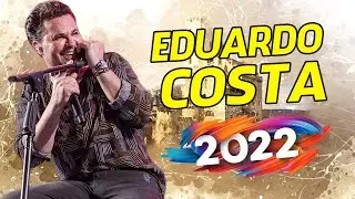 EDUARDO COSTA M&Uacute;SICAS DE SUCESSOS 2021   EDUARDO COSTA COLET&Acirc;NEA M&Uacute;SICAS 2021