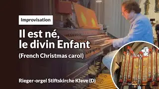 Improvisatie: 'Il ist né, le divin Enfant' | Gerben Budding, Rieger-orgel in Kleve (D)