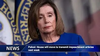 Pelosi: House will move to transmit impeachment articles next week