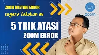 5 CARA MENGATASI ZOOM MEETING ERROR