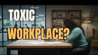 How to Protect your energy in a toxic work environment