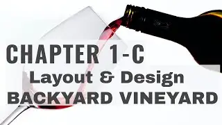 Chapter 1-C Backyard Vineyard Layout, Design, Rootstock & Irrigation