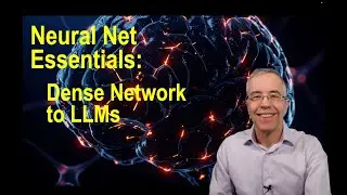 Neural Network Essentials: Dense Network to LLMs