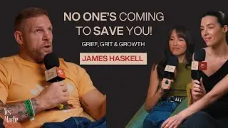 Ep3: James Haskell: No One&rsquo;s Coming to Save You -  Grief, Growth & Doing the Work