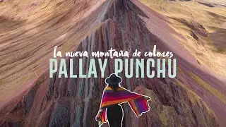 LA REAL MONTAÑA DE 7 COLORES EN PERÚ: PALLAY PUNCHU