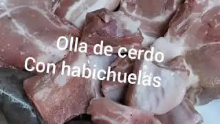 Olla de cerdo con habichuelas