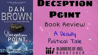 Deception Point | Dan Brown | Book Review | A Deadly Political Tale | Blabbers Of Joel | #33