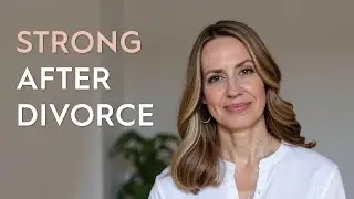 Life After Divorce at 50: The First Steps to Healing and Feeling Strong Again