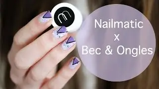 Nailmatic x Bec & Ongles | 101ThingsGirlsLike