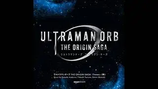 [ULTRAMAN ORB THE ORIGIN SAGA] True Fighter EDM.ver - iamSHUM
