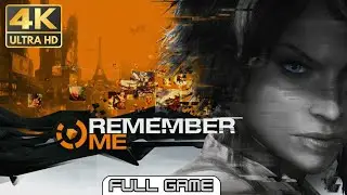 Remember Me Gameplay Walkthrough FULL GAME (No Commentary) 4K 60FPS Ultra HD