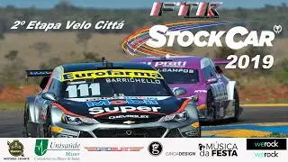 AO VIVO 2&ordf; ETAPA FTR STOCK CAR 2019 # VELO CITT&Aacute;