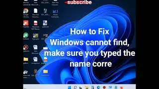 Windows cannot find make sure you typed the name correctly and then try again error Fixed