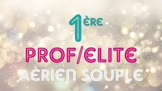 Prof/&eacute;lite &bull; a&eacute;rien souple &bull; 1&egrave;re &bull; Aerial Combo Challenge &bull; mars 2022