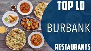 Top 10 Best Restaurants to Visit in Burbank, California | USA - English
