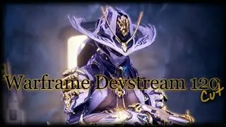 Warframe Devstream 120