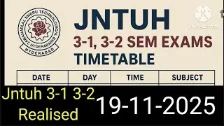 JNTUH B.Tech 3-1 3-2 SeM Exams Time Table Released 2025/ Jntuh 3year Exams Time Table released 2025/