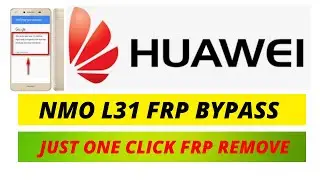 Huawei Nmo L31 Frp Bypass Just One Click Frp Remove