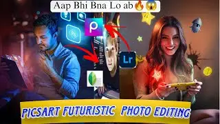 Futuristic Creative Photo Editing Tutorial in PicsArt & Snapseed/ #picsart #photography