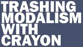 Trashing Modalism With Crayon