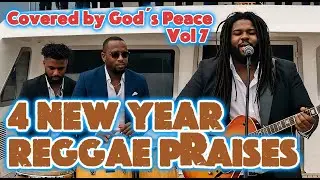 4 NEW YEAR REGGAE PRAISES | Covered by God´s Peace VOL 7