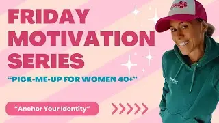 Friday Motivation for Women 40+: 