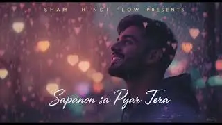 सपनों सा प्यार तेरा | Shah Hindi Flow | Romantic Hindi Song 2025