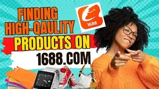 High-quality products: Sourcing on 1688.com Like a Pro | Step-by-Step Tutorial Part II