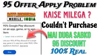 95 offer Apply Problem | couldn&rsquo;t purchase error | play store 95% discount | 95 offer redeem