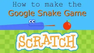 How to make the Google snake game in Scratch! [Part 1]