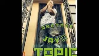 1TakeJay - Topic (prod.By TeezyMadeit)