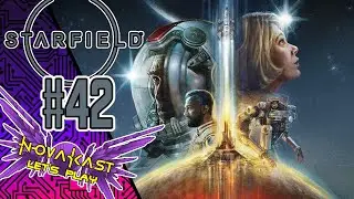 FOR MY BOSS - STARFIELD - PART 42 | Novakast