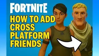 How to Add Cross Platform Friends in Fortnite (PS5, Xbox, PC, Mobile!)