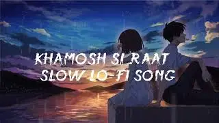 Khamosh Si Raat 😔slow lo-fi song new slow lo-fi song 2026 #MUSIC LYRICS EDITZ