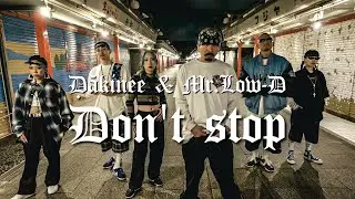 Ḍākinee & Mr.Low-D – Don’t stop 【Official Music Video】