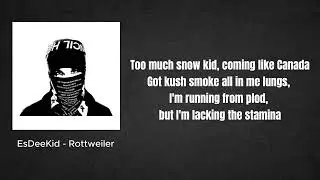 EsDeeKid - Rottweiler (Lyrics)