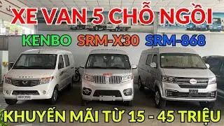 So sánh & Báo giá các mẫu xe Van 5 chỗ ngồi vừa chở người vừa chở hàng. | KENBO & SRM-X30 & SRM-868