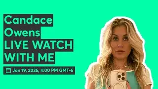 Candace Owens LIVE Watch With Me!