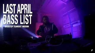 LAST APRIL: BASS LIST #1 [Brostep/Tearout/Riddim Mix]