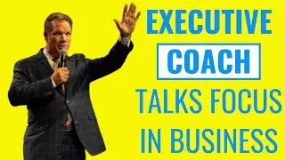 Importance of Focus in Business - Explained by an Executive Coach