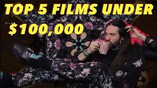 Top 5 films made for less than $100,000. Best low budget movies.