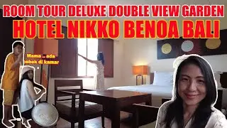 ROOM TOUR DELUXE DOUBLE GARDEN VIEW HOTEL NIKKO BENOA BALI || HOTEL PERPADUAN JEPANG DAN BALI